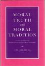 Moral Truth and Moral Tradition: Essays in Honour of Peter Geach and Elizabeth Anscombe