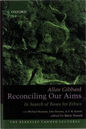 Reconciling Our Aims: In Search of Bases for Ethics