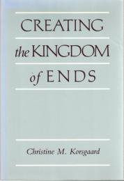 Creating the Kingdom of Ends 