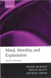 Mind, Morality, And Explanation: Selected Collaborations