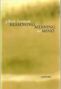 Reasoning, Meaning, and Mind
