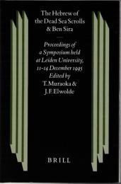 The Hebrew of the Dead Sea Scrolls and Ben Sira: Proceedings of a Symposium Held at Leiden Universtiy, 11-14 December 1995