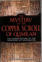 The Mystery of the Copper Scroll of Qumran: The Essene Record of the Treasure of Akhenaten 