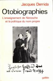 Otobiographies : l'enseignement de Nietzsche et la politique du nom propre