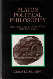 Plato's Political Philosophy: Prudence in the Republic and the Laws