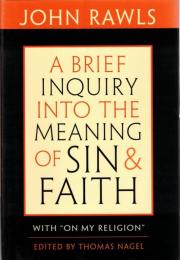 A Brief Inquiry into the Meaning of Sin and Faith: With "On My Religion"