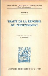 Traite de la reforme de l entendement et de la meilleure voie a suivre pour parvenir a la vraie connaissance des choses