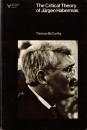 The Critical Theory of Jeurgen Habermas 