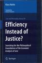 Efficiency Instead of Justice?: Searching for the Philosophical Foundations of the Economic Analysis of Law