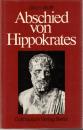 Abschied von Hippokrates : ärztl. Ethik zwischen Hippokrat. Eid u. Genfer Gelöbnis
