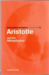 Routledge Philosophy GuideBook to Aristotle and the Metaphysics 