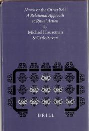 Naven or the Other Self : A Relational Approach to Ritual Action