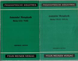 Aristoteles' Metaphysik : Bücher I: I (A) - V (E) , II VII (Z)-XIV(N) Griechisch- Deutsch