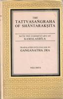 The Tattvasangraha of Shantaraksita: With the Commentary of Kamalashila