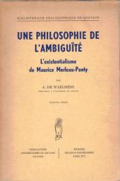Une philosophie de l'ambiguïté : l'existentialisme de Maurice Merleau-Ponty