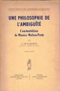 Une philosophie de l'ambiguïté : l'existentialisme de Maurice Merleau-Ponty