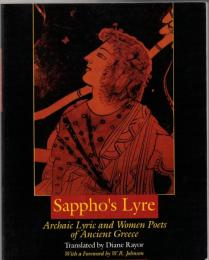 Sappho's Lyre: Archaic Lyric and Women Poets of Ancient Greece