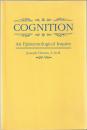 Cognition: An Epistemological Inquiry