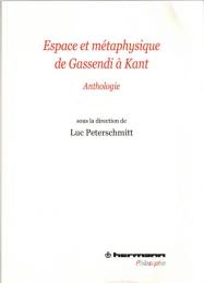 Espace et métaphysique de Gassendi à Kant : Anthologie