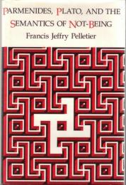 Parmenides, Plato, and the Semantics of Not-Being