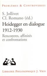 Heidegger en Dialogue 1912-1930: Rencontres, Affinites et Confrontations