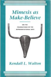 Mimesis as Make-Believe: On the Foundations of the Representational Arts