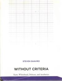 Without Criteria: Kant, Whitehead, Deleuze, and Aesthetics