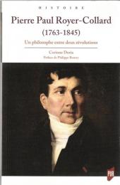 Pierre Paul Royer-Collard (1763-1845) : Un philosophe entre deux révolutions