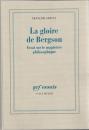 La gloire de Bergson: Essai sur le magistère philosophique
