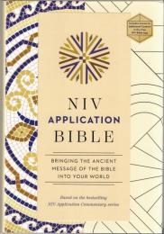 NIV Application Bible: Bringing the Ancient Message of the Bible into Your World