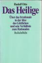 Das Heilige - Über das Irrationale in der Idee des Göttlichen und sein Verhältnis zum Rationalen
