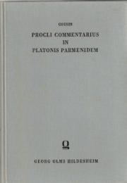 Procli philosophi Platonici. Opera inedita pars tertia continens Procli commentarrium in Platonis Parmenidem