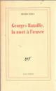 Georges Bataille, la mort à l'œuvre