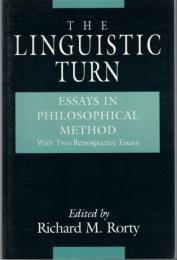 The Linguistic Turn: Essays in Philosophical Method