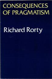 Consequences of Pragmatism: Essays, 1972-1980