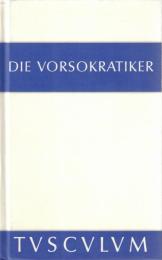 Die Vorsokratiker 1 Thales Anaximander Anaximenes Pythagoras und die Pythagoreer Xenophanes Heraklit