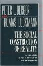 The Social Construction of Reality: A Treatise in the Sociology of Knowledge