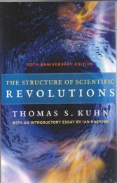 The Structure of Scientific Revolutions: 50th Anniversary Edition