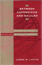 Between Copernicus and Galileo: Christoph Clavius and the Collapse of Ptolemaic Cosmology