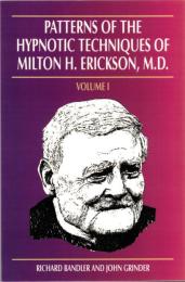 Patterns of the Hypnotic Techniques of Milton H. Erickson, M.D