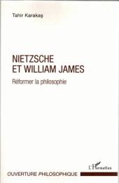 Nietzsche et William James: Réformer la philosophie