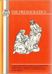 The Presocratics: The Main Fragments in Greek with introduction, commentary & appendix containing textg & translation of Aristotle on the Presocratics