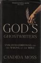 God’s Ghostwriters:  Enlsaved Christians and the making of the Bible