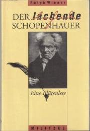 Der lachende Schopenhauer. Eine Blütenlese