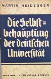 Die Selbstbehauptung der deutschen Universität : Rede, gehalten bei der feierlichen Übernahme des Rektorats der Universität Freiburg i. Br. am 27. 5. 1933