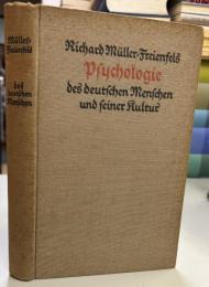 Psychologie des deutschen Menschen und seiner Kultur : Ein volkscharakterologischer Versuch