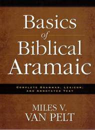 Basics of Biblical Aramaic: Complete Grammar, Lexicon, and Annotated Text