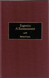 Eugenics: A Reassessment (Human Evolution, Behavior, and Intelligence)