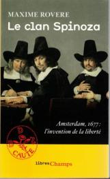 Le clan spinoza: Amsterdam 1677 : l'invention de la liberte