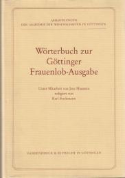 Wörterbuch zur Göttinger Frauenlob- Ausgabe. Abhandlungen der Akademie der Wissenschaften in Göttingen